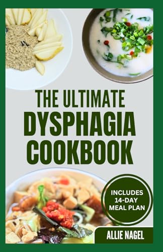 The Ultimate Dysphagia Cookbook: Easy, Nutritious Anti-Inflammatory Diet Recipes and Meal Plan for People with Chewing & Swallowing Difficulties von Independently published