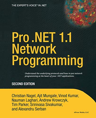 Pro .NET 1.1 Network Programming, Second Edition: Second Edition (Books for Professionals by Professionals)