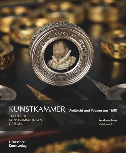 Kunstkammer: Weltsicht und Wissen um 1600 (Meisterwerke /Masterpieces) von Deutscher Kunstverlag (DKV)