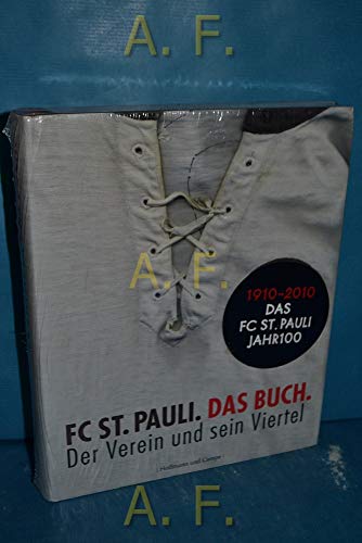 FC St. Pauli. Das Buch. Der Verein und sein Viertel FC St. Pauli. Das Buch. Der Verein und sein Viertel