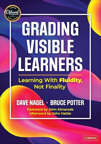 Grading Visible Learners: Learning with Fluidity, Not Finality Grading Visible Learners: Learning with Fluidity, Not Finality von Corwin Press Inc