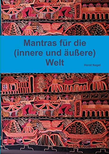 Mantras für die (innere und äußere) Welt