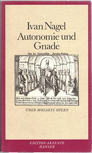 Autonomie und Gnade: Über Mozarts Opern. Essay