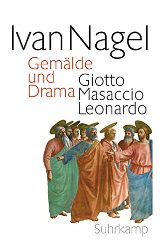 Gemälde und Drama: Giotto Masaccio Leonardo von Suhrkamp Verlag AG
