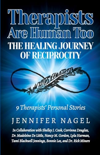 Therapists Are Human Too The Healing Journey of Reciprocity: 9 Therapists' Personal Stories of Healing and Growth von Grace in Chaos Publications