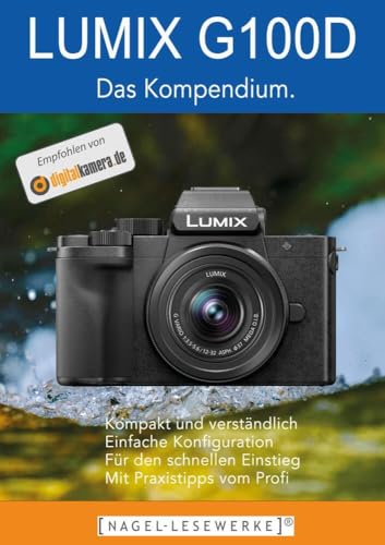 LUMIX G100D/G110 - Das Kompendium.: Die kompakte Praxisanleitung zur Kamera