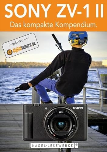 SONY ZV-1 II: Das kompakte Kompendium. von NAGEL-LESEWERKE ®