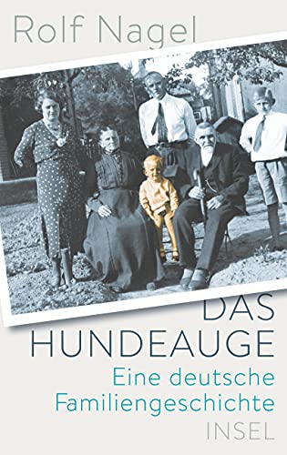 Das Hundeauge: Eine deutsche Familiengeschichte von Insel Verlag