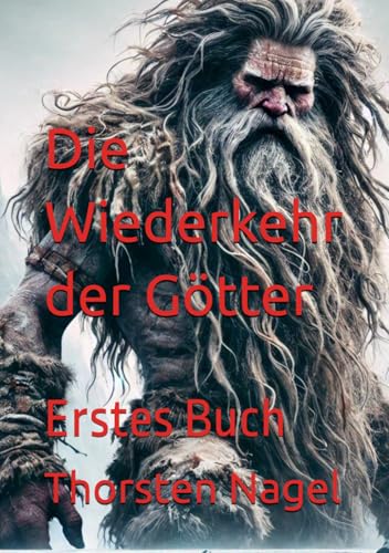Die Wiederkehr der Götter: Erstes Buch von Independently published