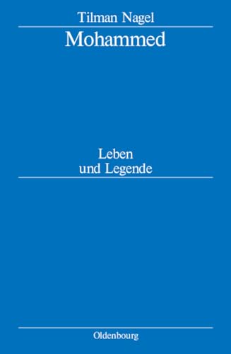 Mohammed: Leben und Legende von de Gruyter Oldenbourg