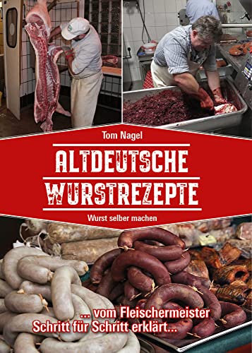 Altdeutsche Wurstrezepte: Wurst selber machen von Triegel, Peggy