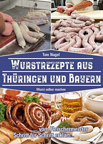 Wurstrezepte aus Thüringen und Bayern: Wurst selber machen