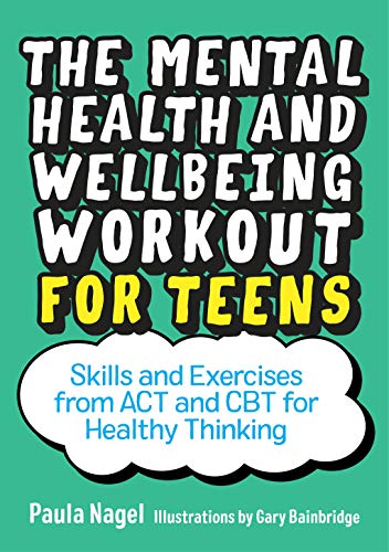 The Mental Health and Wellbeing Workout for Teens: Skills and Exercises from Act and Cbt for Healthy Thinking von Jessica Kingsley Publishers