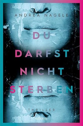 Du darfst nicht sterben: Thriller von Emons Verlag