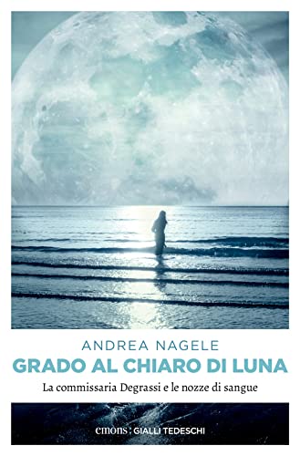 Grado al chiaro di luna (Commissaria Degrassi) von Emons Verlag