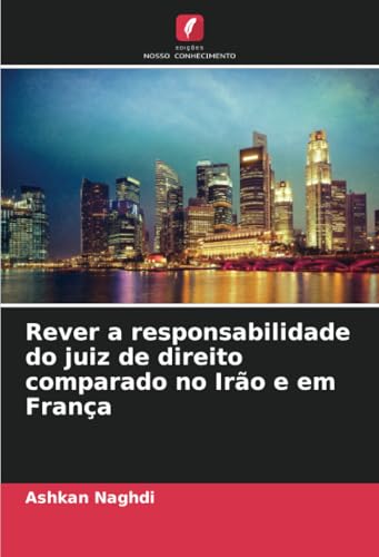 Rever a responsabilidade do juiz de direito comparado no Irão e em França von Edições Nosso Conhecimento