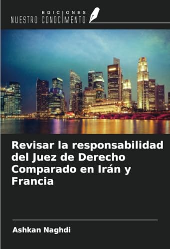 Revisar la responsabilidad del Juez de Derecho Comparado en Irán y Francia von Ediciones Nuestro Conocimiento