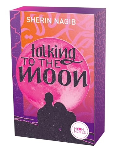 Talking to the Moon: Eine berührende New Adult Geschichte über Liebe und Freundschaft für junge Erwachsene ab 16 Jahren, erzählt als Own-Voice-Geschichte einer Hidschabi