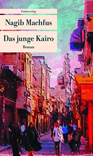 Das junge Kairo: Roman (Unionsverlag Taschenbücher)