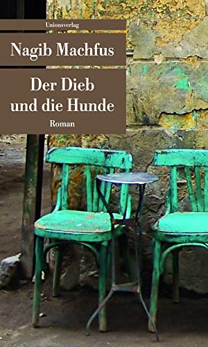 Der Dieb und die Hunde: Roman (Unionsverlag Taschenbücher) von Unionsverlag