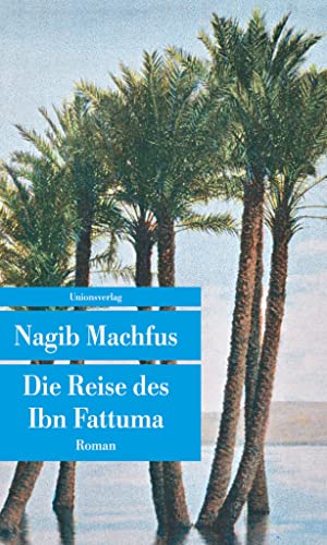Die Reise des Ibn Fattuma (Unionsverlag Taschenbücher): Roman