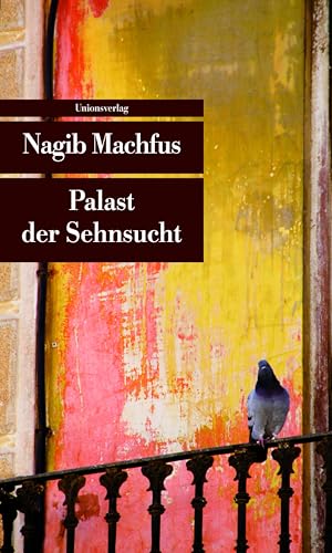 Palast der Sehnsucht: Kairo-Trilogie II (Unionsverlag Taschenbücher) von Unionsverlag