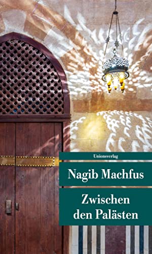 Zwischen den Palästen: Roman. Die Kairo-Trilogie I (Unionsverlag Taschenbücher)