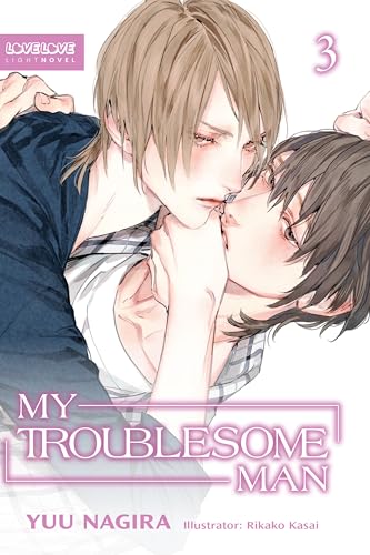 My Troublesome Man, Volume 3 (Light Novel) (My Beautiful Man, 3) von LoveLove