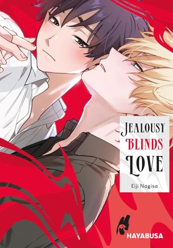 Jealousy Blinds Love: Musikalisch-erotischer Boys-Love-Einzelband mit Extra: SNS Card in der 1. Auflage!