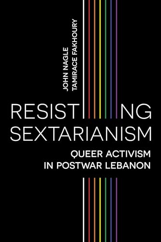 Resisting Sectarianism: Queer Activism in Postwar Lebanon