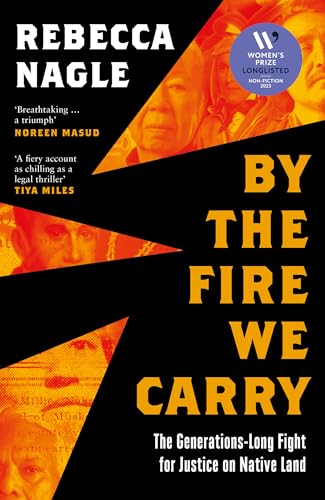 By the Fire We Carry: A Powerful New History of Native American Resistance, The Generations-Long Fight for Justice von William Collins