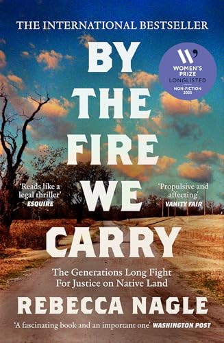 By the Fire We Carry: A Powerful New History of Native American Resistance, The Generations-Long Fight for Justice von William Collins