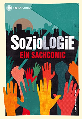 Soziologie: Ein Sachcomic (Infocomics) von Tibiapress GmbH