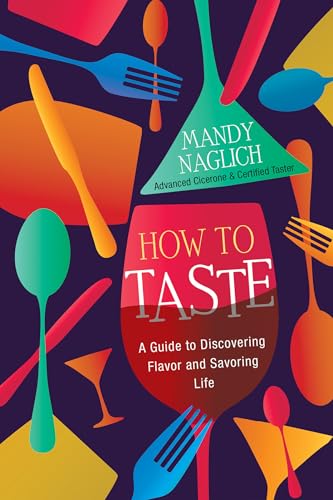 How to Taste: A Guide to Discovering Flavor and Savoring Life von Citadel