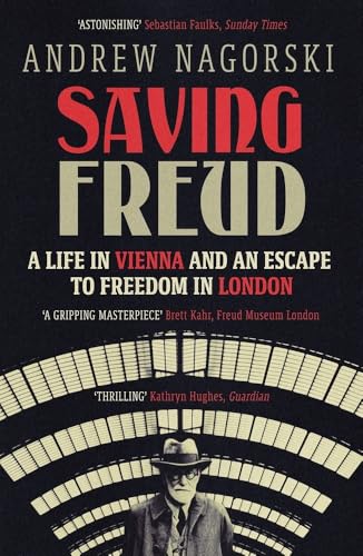 Saving Freud: A Life in Vienna and an Escape to Freedom in London von Icon Books