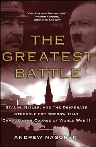 The Greatest Battle: Stalin, Hitler, and the Desperate Struggle for Moscow That Changed the Course of World War II von Simon & Schuster