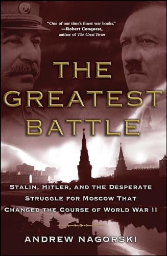 The Greatest Battle: Stalin, Hitler, and the Desperate Struggle for Moscow That Changed the Course of World War II The Greatest Battle: Stalin, Hitler, and the Desperate Struggle for Moscow That Changed the Course of World War II von Simon & Schuster