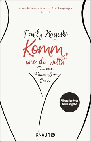 Komm, wie du willst: Das neue Frauen-Sex-Buch | Überarbeitete Neuausgabe | Better sex – powered by science Komm, wie du willst: Das neue Frauen-Sex-Buch | Überarbeitete Neuausgabe | Better sex – powered by science
