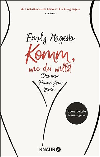 Komm, wie du willst: Das neue Frauen-Sex-Buch Komm, wie du willst: Das neue Frauen-Sex-Buch