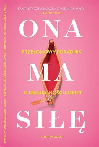 Ona ma siłę Poczuj się pewnie we własnym ciele: Najlepszy przewodnik po seksualności kobiet
