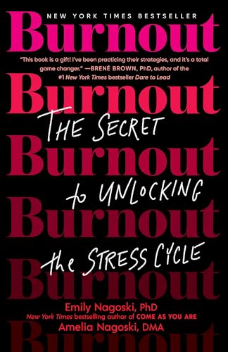 Burnout: The Secret to Unlocking the Stress Cycle von Ballantine Books