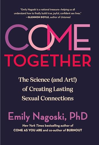 Come Together: The Science (and Art!) of Creating Lasting Sexual Connections