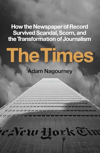 The Times: How the Newspaper of Record Survived Scandal, Scorn, and the Transformation of Journalism von Crown