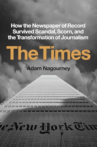 The Times: How the Newspaper of Record Survived Scandal, Scorn, and the Transformation of Journalism von CROWN