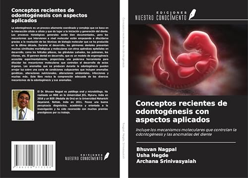 Conceptos recientes de odontogénesis con aspectos aplicados: Incluye los mecanismos moleculares que controlan la odontogénesis y las anomalías del diente Conceptos recientes de odontogénesis con aspectos aplicados: Incluye los mecanismos moleculares que controlan la odontogénesis y las anomalías del diente von Ediciones Nuestro Conocimiento