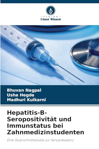Hepatitis-B-Seropositivität und Immunstatus bei Zahnmedizinstudenten: Eine Querschnittsstudie zur Seroprävalenz