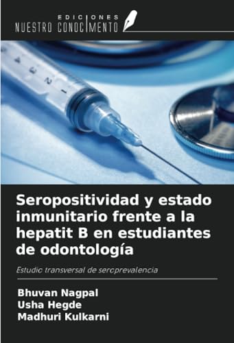 Seropositividad y estado inmunitario frente a la hepatit B en estudiantes de odontología: Estudio transversal de seroprevalencia Seropositividad y estado inmunitario frente a la hepatit B en estudiantes de odontología: Estudio transversal de seroprevalencia