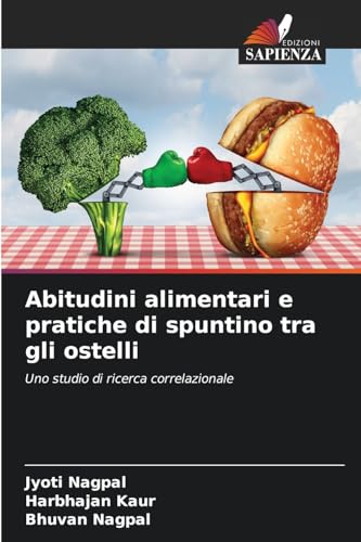 Abitudini alimentari e pratiche di spuntino tra gli ostelli: Uno studio di ricerca correlazionale von Edizioni Sapienza