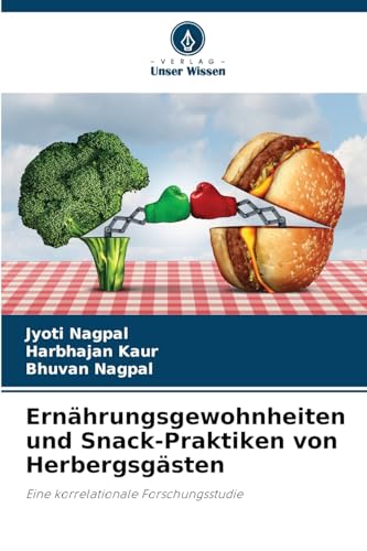Ernährungsgewohnheiten und Snack-Praktiken von Herbergsgästen: Eine korrelationale Forschungsstudie von Verlag Unser Wissen