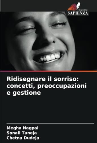 Ridisegnare il sorriso: concetti, preoccupazioni e gestione: DE von Edizioni Sapienza